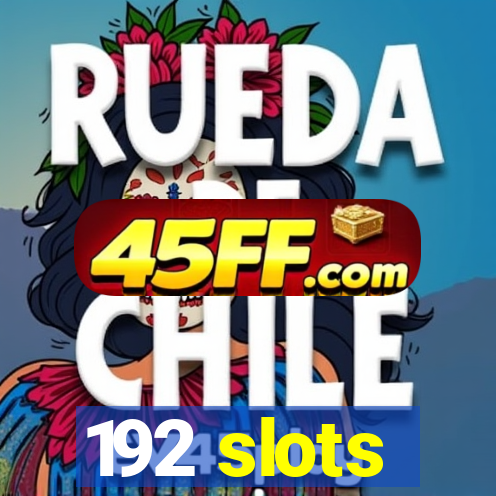 192 slots